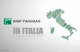 IN ITALIA - BNP Paribas · BNPP Leasing Solutions BNPP Securities Services BNPP Investment Partners BNPP Cardif BNPP Real Estate BNL bc - Ifitalia ROMA CIB Italy BNL bc FIRENZE Findomestic
