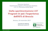 ATS Brescia | ATS Brescia - Dalla sperimentazione …...Permette di confrontare l’impatto LST sul territorio dell’ATS di Brescia nel corso delle varie annualità (medesimo questionario