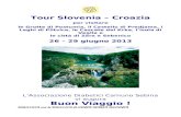 Tour Slovenia Croazia – 26-29 giugno 2013 - docvadis€¦ · Web viewSopra l’arco centrale vi è la statua del patrono della città, San Crisogono, a cavallo, oltre al leone di