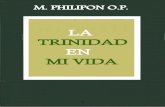 M. PHILIPON, O. P.traditio-op.org/biblioteca/Philipon/La_Trinidad_en_mi_vida,_Fr_M._M... · La Trinidad es mi vida, mi esperanza, mi única luz, «el Principio y el Fin»11 de todo,