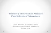 Presente y Futuro de los Métodos Diagnósticos en ...€¦ · • La versión final de la TB-LAMP se compone de los siguientes pasos: 1. Preparación de muestras (10 - 20 min): Con