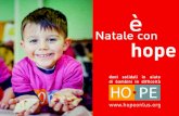 Natale con hope - Hope Onlus€¦ · Siria. Hope sostiene chi, nella propria quotidianità, antepone il valore della persona, il dialogo e la convivenza, alle distinzioni di credo
