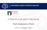 Prof. Antonio La Torre - friuliveneziagiulia.coni.itfriuliveneziagiulia.coni.it/images/friuliveneziagiulia/SdS/SLIDES_-_TA... · (generalmente è tipica degli sport tecnico coordinativi