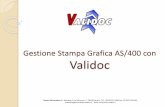 Gestione Stampa Grafica AS/400 con Validoc · componente PC su server di rete che provvede a convertirla in file PDF o Tiff o ad estrarre il file CSV. Provvede anche a salvare i file