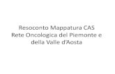 Resoconto Mappatura CAS Rete Oncologica del Piemonte e€¦ · Resoconto Mappatura CAS Rete Oncologica del Piemonte e della Valle d’Aosta. Questionario rilevamento CAS SI NO NC