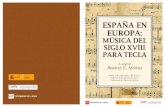 ESPAÑA EN EUROPA: MÚSICA DEL SIGLO XVIII PARA TECLA · Adagio Presto Mateo Albéniz (1765 -1831) Sonata en Re mayor Antonio Soler (1729-1783) Sonata en Re mayor Joaquín Montero
