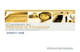 Carriere in Banca e Finanza€¦ · eFinancialCareers.it Carriere in banca e finanza 2007-08 2 “La revisione vedrà costantemente aumentare il proprio ruolo all’interno del mondo