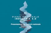 Piano nazionale Industria 4 - Mise€¦ · tecnologie in ambito Industria 4.0 e dal Piano nazionale Industria 4.0 Affiancare le imprese nella comprensione della propria maturità