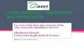 AUSER NAZIONALE OSSERVATORIO PARI OPPORTUNITA€¦ · Il Welfare State in Italia: Le politiche sociali di uno stato sono modi di regolare i corsi di vita e le obbligazioni fra le