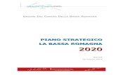 PIANO STRATEGICO LA BASSA ROMAGNA 2020 · Il Piano Strategico del 2010 viene superato col presente documento. Come dichiarato nel Piano del 2010 la pianificazione strategica si articolava