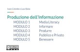 Produzione dell’Informazione MODULO 1 Media Literacyliceocuneo.it/pnsd/wp-content/uploads/sites/49/2020.05.27-Produzio… · MODULO 2 Informare MODULO 3 Produrre MODULO 4 Pubblico
