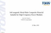 Soft magnetic Metal -flake Composite Material Suitable for High Frequency … · 2019. 3. 19. · -High permeability at multi- MHz swithcing frequency,-High-saturated magnetic moment