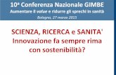 SCIENZA, RICERCA e SANITA' Innovazione fa sempre rima con ... · 10a Conferenza Nazionale GIMBE Aumentare il value e ridurre gli sprechi in sanità Bologna, 27 marzo 2015 SCIENZA,