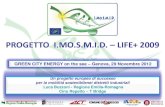 PROGETTO I.MO.S.M.I.D. LIFE+ 2009 - Orizzontenergia EN/2012_11_29 Pr… · IL PROGETTO Finanziato sul programma europeo LIFE+ 2009 – Azione Politica e governance ambientali (3°