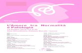 L’Amore tra Normalità Patologia - Cesdop · Amore e Bel zza 15:45 - 16:15 Mauro Mauri (Psic iatra, Pisa) An rea Po a (Psicologo, Firenze) 16:15 - 17:00 B ( P ’ A mo r eC inal
