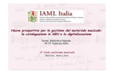 Nuove prospettive per la gestione del materiale musicale ... · la catalogazione in SBN e la digitalizzazione Parma, Biblioteca Palatina 25-27 febbraio 2010 Parma, Biblioteca Palatina