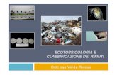 ECOTOSSICOLOGIA E CLASSIFICAZIONE DEI RIFIUTI 2013_2014... · In particolare con la pubblicazione della Decisione 2000/532/CE e s.m.i. per la classificazione dei rifiuti, “è stato