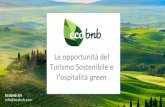 l’ospitalità green Turismo Sostenibile e · Turismo Sostenibile e l’ospitalità green Ecobnb Srl info@ecobnb.com. Parma’s Hills Zero-Emission House. 1. Sostenibilità e Turismo