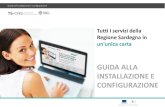 Tutti i servizi della Regione Sardegna in un'unica carta · Guida all’installazione e configurazione Tutti i servizi della Regione Sardegna in un'unica carta GUIDA ALLA INSTALLAZIONE
