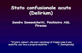 Stato confusionale acuto (Delirium) · Il 70% dei casi di delirium non viene riconosciuto all’ingresso in Ospedale (soprattutto forme ipocinetiche) Han et al., Acad Emerg Med. 2009