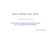 DALLE PROVE SNV 2013 · PROVA DI ITALIANO _ I MEDIA PROVA DI ITALIANO _ III MEDIA. Riassunto di tutte le prove per processo 5 a. Ricostruire il significato di una parte piùo meno