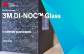Science. Applied to Life. 3M DI-NOC™ Glass · 3M DI-NOC™ Glass –Caratteristiche generali Laminato con l’adesivo totalmente trasparente sullo strato materico che permette un’applicazione