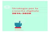 crescita digitale final · Strategia per la crescita digitale 2014-2020 1 Indice 2 ... il principio di Digital First, attraverso lo switch-off della tipologia tradizionale di fruizione