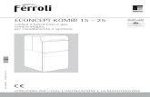 FERROLI ECONCEPT KOMBI 15 - 25 · 2012. 10. 8. · Econcept kombi 15 - 25 è un generatore termico per riscaldamento e produzione di acqua calda sanitaria (con bollitore interno)