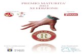 PREMIO MATURITA’ 2012 XI EDIZIONE · 2012. 11. 25. · PREMIO MATURITA ’ 2012 XI EDIZIONE ... Il progetto “Premio Maturità” è un fantastico strumento per la promozione del