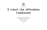 I robot che difendono l’ambiente - Hera Ragazziragazzi2011.gruppohera.it/.../progetti_realizzati/0401_Micheli_Robot_… · I robot saranno utilizzati come strumenti utili all’insegnamento.