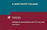 IL NON PROFIT ITALIANO...LA STORIA DEL NON PROFIT ITALIANO • Il Terzo Settore è un oggetto di studio relativamente recente anche per gli storici. • La storia del non profit è