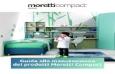 Guida alla manutenzione dei prodotti Moretti Compact · Consigli per la pulizia Andando più nello specifico, questa guida contiene tutte le informazioni necessarie per una corretta