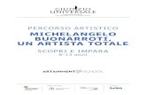 PERCORSO ARTISTICO MICHELANGELO BUONARROTI, UN … · 2018. 8. 31. · MICHELANGELO BUONARROTI, UN ARTISTA TOTALE | SCOPRI E IMPARA Giudizio Universale, Michelangelo and the secrets