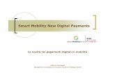 Smart Mobility New Digital Payments · Professionista e consulente nel settore dei Sistemi di Pagamento Elettronico, da oltre una ventina di anni è impegnato sul fronte dell’ideazione