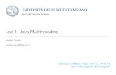 Lab 1: Java Multithreadingcamilli.di.unimi.it/so-lab/lab1.pdf · 2016. 4. 7. · Lab 1: Java Multithreading Matteo Camilli matteo.camilli@unimi.it 1 Dept. of Computer Science Laboratorio