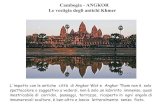 Cambogia - ANGKOR Le vestigia degli antichi Khmer - Agkor.pdf · Cambogia - ANGKOR Le vestigia degli antichi Khmer Ma non solo il tempo e la vegetazione hanno eroso le altissime torri
