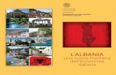 L’ALBANIA · L’Albania è un Paese che sta vivendo una grande fase di trasformazione sociale, politica, economica. Posizionata all’incrocio delle grandi vie di comunicazione