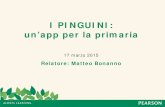 I PINGUINI: un’app per la primaria€¦ · in ambiente protetto evidenziare parti del libro, aggiungere appunti, condividere le proprie note con gli studenti . che cosa sono le