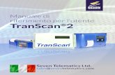 Manuale di riferimento per l’utente TranScan 2 · TranScan2 - Manuale di riferimento per l’utente Indice Sezione Pagina 1.0 Introduzione 1.1 Presentazione del prodotto 3 1.2 Input