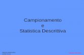 Campionamento e Statistica Descrittivacdm.unimo.it/home/dsmi/giberti.claudio/StatisticaDescr2.pdf · Statistica Descrittiva Definizione: La moda è il valore più presente nel campione.