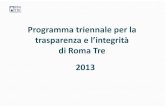 Programma triennale per la trasparenza e l'integrità di Roma Tre 2013host.uniroma3.it/uffici/personale/download/Programma%20... · 2013. 2. 22. · Portale dello Studente 13 Avviato