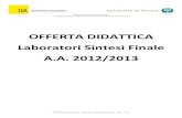 OFFERTA DIDATTICA Laboratori Sintesi Finale A.A. 2012/2013 · 2012. 6. 4. · Corso di Studi in Architettura Programmazione Laboratori di Sintesi Finale A.A. 2012/2013 OFFERTA DIDATTICA