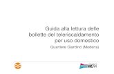 Guida alla lettura delle bollette del teleriscaldamento ... · Guida alla lettura delle bollette del teleriscaldamento per uso domestico Quartiere Giardino (Modena)