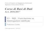 Corso di Basi di Dati - uniroma1.itleotta/basididati/2016-2017/E3-SQL_Interrogaz… · NOT EXISTS (SELECT * FROM Catalogo C1, Fornitori F1 WHERE P.pid = C1.pid AND C1.fid=F1.fid AND