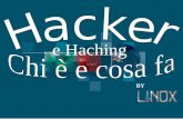 e Haching - linoxnovara.org€¦ · L'hacking di per sé non è illegale, tutto dipende dalle intenzioni. Se si lancia un sasso con l'intenzione di ferire qualcuno, questo costituisce