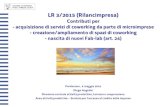 LR 3/2015 (Rilancimpresa) · - nascita di nuovi Fab-lab (art. 24) Pordenone, 4 maggio 2016 Diego Angelini Direzione centrale attività produttive, turismo e cooperazione Area attività