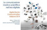 La comunicazione medico-scientifica - PharmaStar · La comunicazione medico-scientifica nell’era digitale Digital Doctor Communication Edizione 2014 Milano, 19 Marzo 2015 Isabella