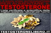 Alimenti per il Testosterone€¦ · I 5 migliori Integratori per il Testosterone Scritto da: ... dal punto di vista del marketing ma assai poco utili ai fini del miglioramento di