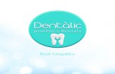 Book fotográfico - Dentàlic Fotografico Dentalic.pdf · dentalic.es Guasch, 73 · Bajos 1ª · 08913 Badalona Tel. 93 460 99 41 · info@dentalic.es