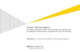 Cash Generation Il miglioramento delle performance operative e .... Annibaletti Cash Generation.pdf · 01/12/2009  · Il capitale circolante esprime un investimento compatibile con